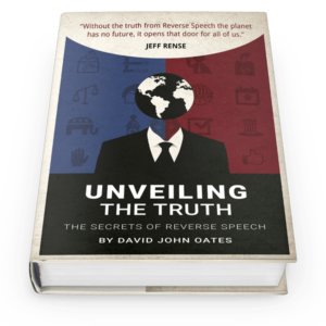 Unveiling the Truth - The Secrets of Reverse Speech - By David John Oates