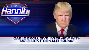 President Donald Trump - Hannity Interview