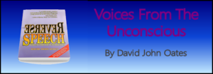 Reverse Speech: Voices From The Unconscious by David John Oates