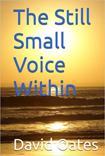 The Still Small Voice Within - The Lessons of Reverse Speech  - By David John Oates