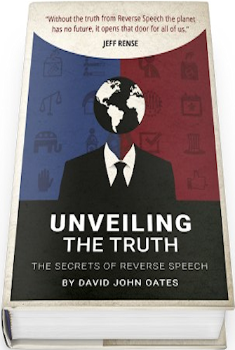Unveiling The Truth - The Secrets of Reverse Speech - By David John Oates & Greg Albrecht